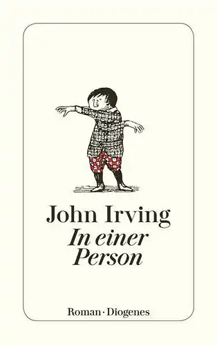Buch: In einer Person. Irving, John, 2013, Diogenes, gebraucht, sehr gut