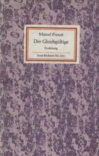 Insel-Bücherei 663, Der Gleichgültige, Proust, Marcel. 1981, Insel-Verlag