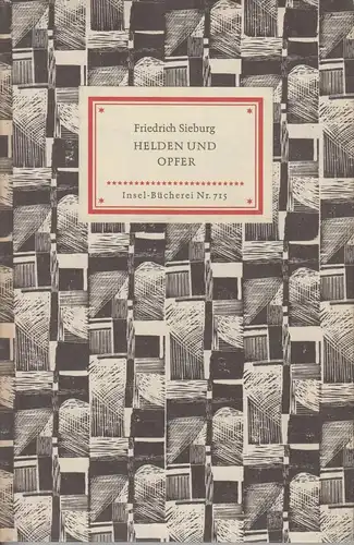 Insel-Bücherei 715, Helden und Opfer, Sieburg, Friedrich, 1960, Insel-Verlag