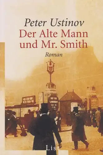 Buch: Der Alte Mann und Mr. Smith, Ustinov, Peter, 2008, List, Roman