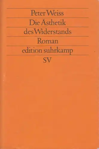 Buch: Die Ästhetik des Widerstands, Weiss, Peter, 1988, Suhrkamp Verlag, Roman