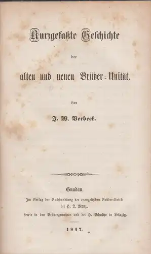 Buch: Kurzgefaßte Geschichte der alten und neuen Brüder-Unität. Verbeek, 1857