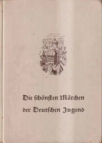 Buch: Die schönsten Märchen der Deutschen Jugend, Steub, Hegel & Schade