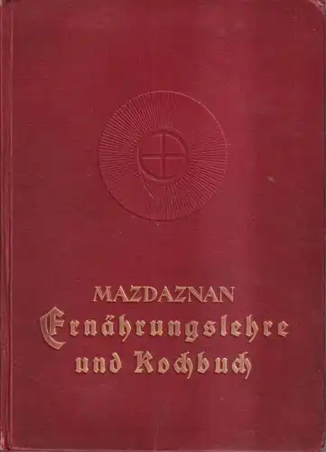 Buch: Mazdaznan Ernährungslehre und Kochbuch, O. Z. A. Hanish, gebraucht, gut