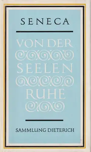 Sammlung Dieterich 367, Von der Seelenruhe, Seneca. 1986, gebraucht, sehr gut