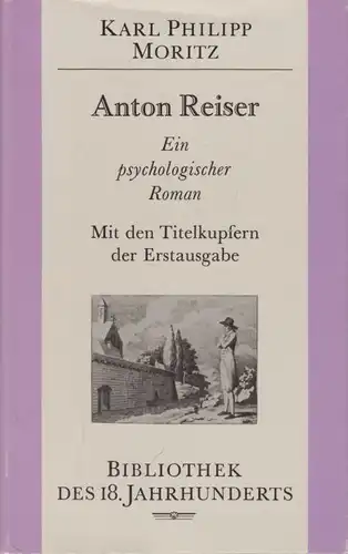 Buch: Anton Reiser, Moritz, Karl Philipp. Bibliothek des 18. Jahrhunderts, 1987