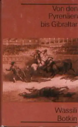 Buch: Von den Pyrenäen bis Gibraltar, Botkin, Wassili. Reisereihe R & L, 1989