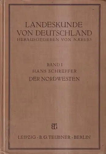 Buch: Landeskunde von Deutschland Band 1 Der Nordwesten, Hans Schrepfer, Teubner
