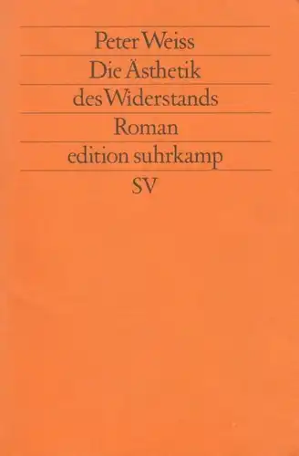 Buch: Die Ästhetik des Widerstands, Weiss, Peter, 1997, Suhrkamp Verlag, Roman