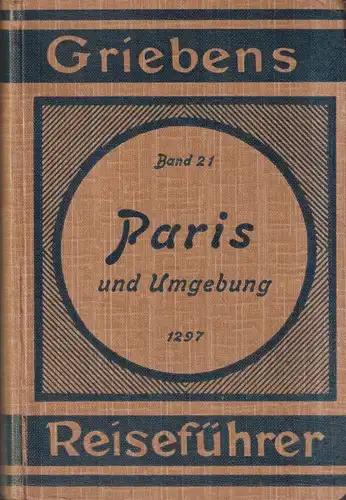 Buch: Paris und Umgebung, Griebens Reiseführer Band 21, 1927, Albert Goldschmidt