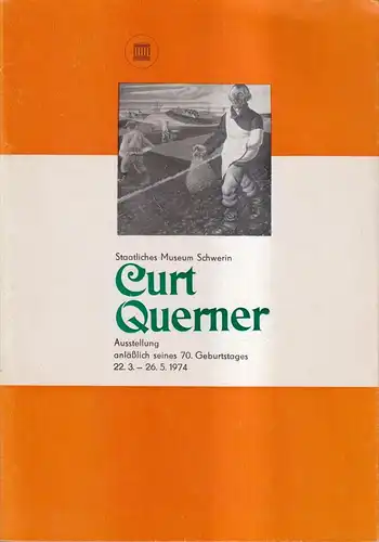 Ausstellungskatalog: Curt Querner, Ausstellung anläßlich seines 70. Geburtstages
