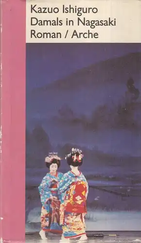 Buch: Damals in Nagasaki, Ishiguro, Kazuo, 1984, Arche Verlag, gebraucht, gut