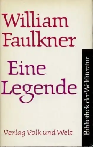 Buch: Eine Legende, Faulkner, William. Bibliothek der Weltliteratur, 1972