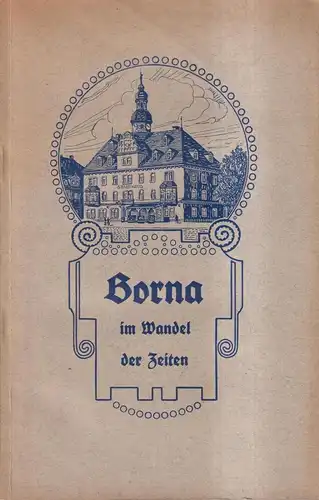 Buch: Borna im Wandel der Zeiten, Wenck, Robert Noske, gebraucht, gut