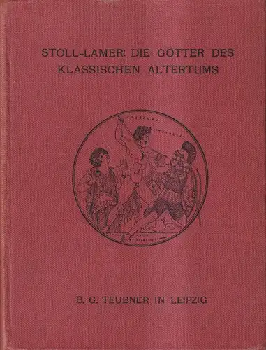 Buch: Die Götter des klassischen Altertums, Stoll / Lamer, Teubner Verlag
