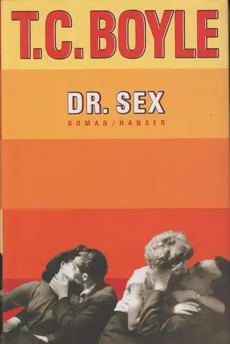 Buch: Dr. Sex, Boyle, T. Coraghessan. 2005, Carl Hanser Verlag, Roman