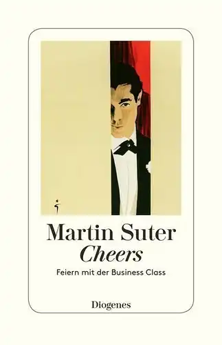 Buch: Cheers, Suter, Martin, 2016, Diogenes, Feiern mit der Business Class