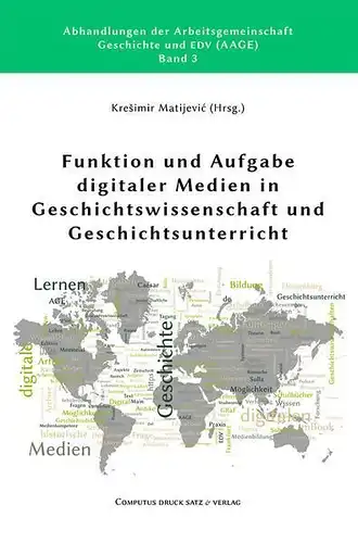 Funktion und Aufgabe digitaler Medien, Matijevic, K., 2020, Geschichtsunterricht