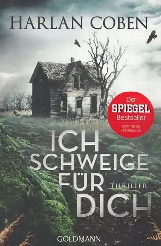 Buch: Ich schweige für dich, Coben, Harlan. Goldmann, 2017, Thriller