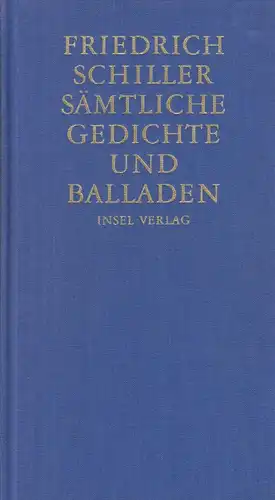 Buch: Sämtliche Gedichte und Balladen, Schiller, Friedrich. 2004, Insel Verlag