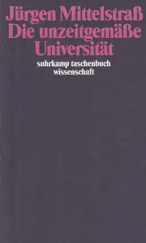 Buch: Die unzeitgemäße Universität, Mittelstraß, Jürgen. 1994, Suhrkamp Verlag