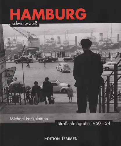 Buch: Hamburg schwarz-weiß, Fackelmann, Michael, 2009, gebraucht, sehr gut