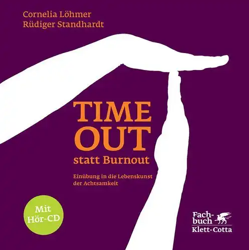 Buch: Timeout statt Burnout, Löhmer / Standhardt, 2012, Klett-Cotta, mit Hör-CD