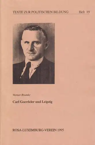 Buch: Carl Goerdeler und Leipzig, Bramke, Werner, 1995, GNN, sehr gut