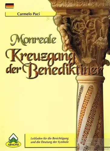 Buch: Monreale. Kreuzgang der Benediktiner, Paci, Carmelo. 1999, Arnone Editore
