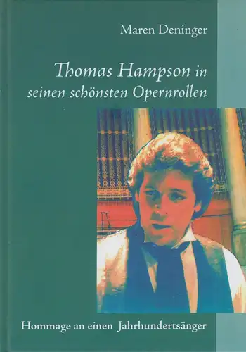 Buch: Thomas Hampson in seinen schönsten Opernrollen. Deninger, Maren, 2008, BoD