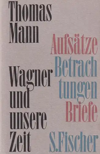 Buch: Wagner und unsere Zeit, Mann, Thomas, 1963, S. Fischer Verlag, sehr gut