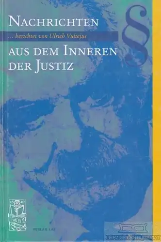 Buch: Nachrichten aus dem Inneren der Justiz, Vultejus, Ulrich. 1998, Lax Verlag