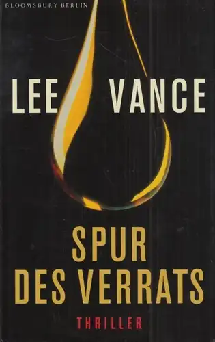 Buch: Spur des Verrats, Vance, Lee. 2011, Bloomsbury Verlag, Thriller