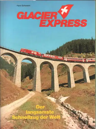 Buch: Glacier-Express, Schweers, Hans, 1991, Schweers und Wall, gebraucht, gut