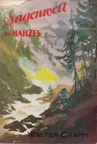 Buch: Sagenwelt des Harzes, Cramm, Walter. 1974, Verlag Giebel & Oehlschlägel