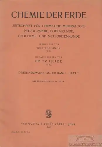 Buch: Chemie der Erde. Band 23, Heft 1, Linck, Gottlob / Heide, Fritz. 1963