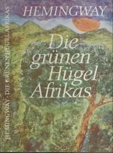 Buch: Die grünen Hügel Afrikas, Hemingway, Ernest. 1977, Aufbau Verlag