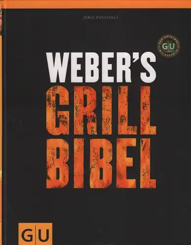 Buch: Weber's Grillbibel, Purviance, Jamie, 2012, Gräfe und Unzer Verlag