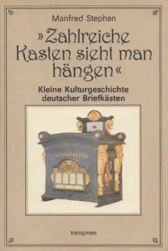 Buch: Zahlreiche Kasten sieht man hängen, Stephan, Manfred. 1989, transpress