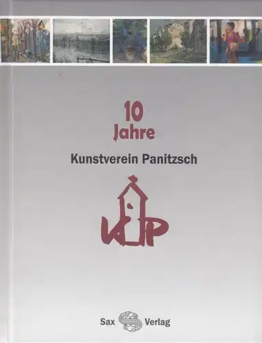 Buch: 10 Jahre Kunstverein Panitzsch, Mayer, Thomas uva. 2007, Sax Verlag