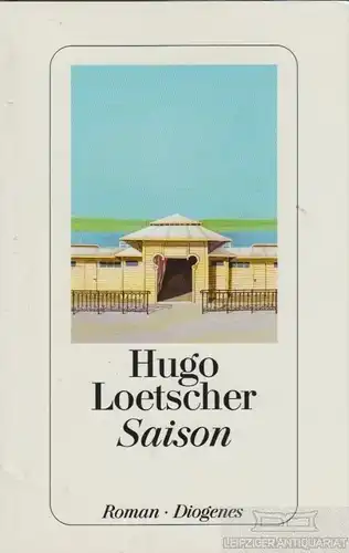 Buch: Saison, Loetscher, Hugo. 1995, Diogenes Verlag, gebraucht, gut