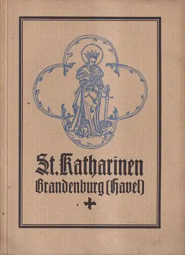 Buch: St. Katharinen zu Brandenburg (Havel), Friedrich Grasow, 1924, J. Wiesike