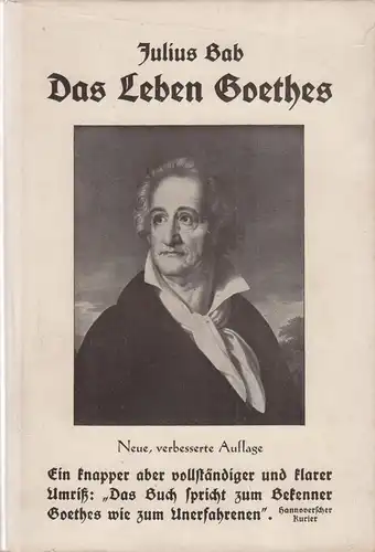 Buch: Das Leben Goethes. Bab, Julius, 1932, E. Weibezahl Verlag, gebraucht gut