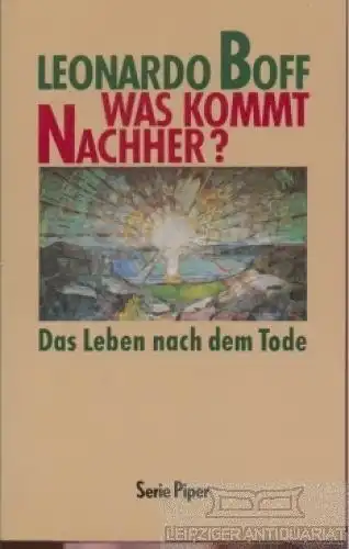 Buch: Was kommt nachher?, Boff, Leonardo. Serie Piper, 1992, Piper Verlag