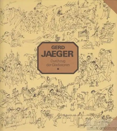 Buch: Durchzug der Gladiatoren, Jaeger, Gerd. 1982, Eulenspiegel Verlag