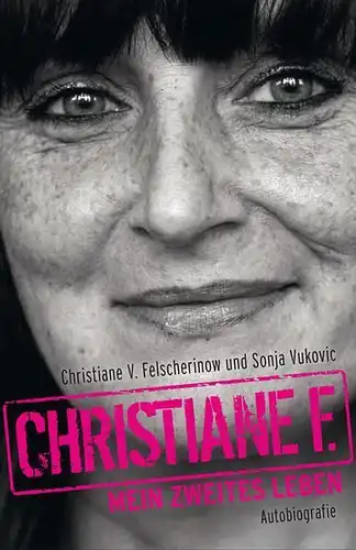 Buch: Christiane F.: mein zweites Leben, Felscherinow, Christiane V., 2013