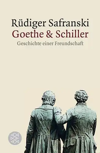 Buch: Goethe & Schiller, Geschichte einer Freundschaft, Safranski, Rüdiger, 2015