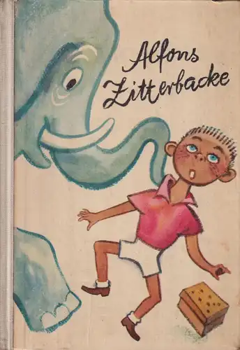 Buch: Alfons Zitterbacke, Holtz-Baumert, Gerhard. 1967, Der Kinderbuchverlag
