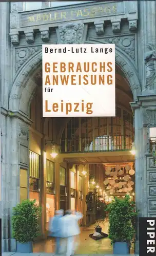 Buch: Gebrauchsanweisung für Leipzig, Lange, Bernd-Lutz. Piper, 2009 334928