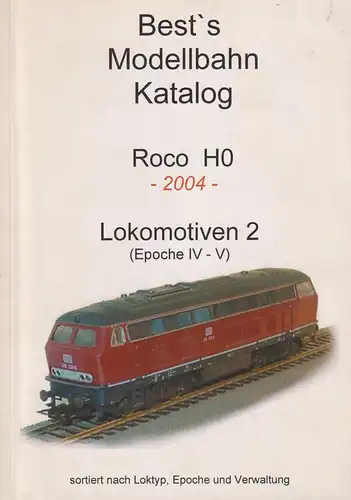 Buch: Best's Modellbahn Katalog, Roco H0, Lokomotiven 2, Best, Lothar, 2004